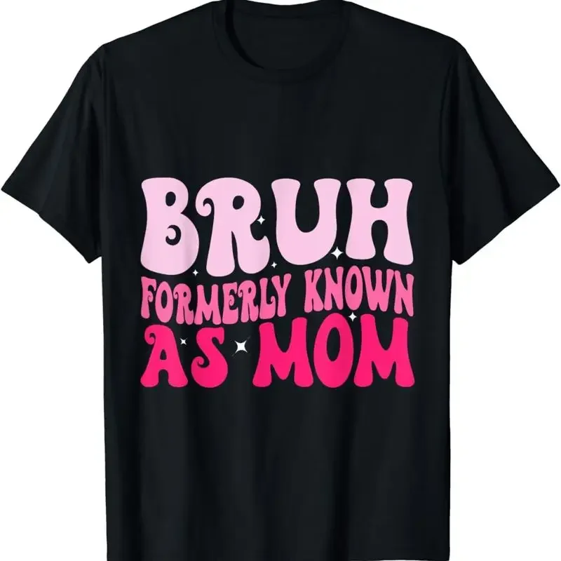 Bruh Formerly Known As Mom Funny Mother's Day T Shirt