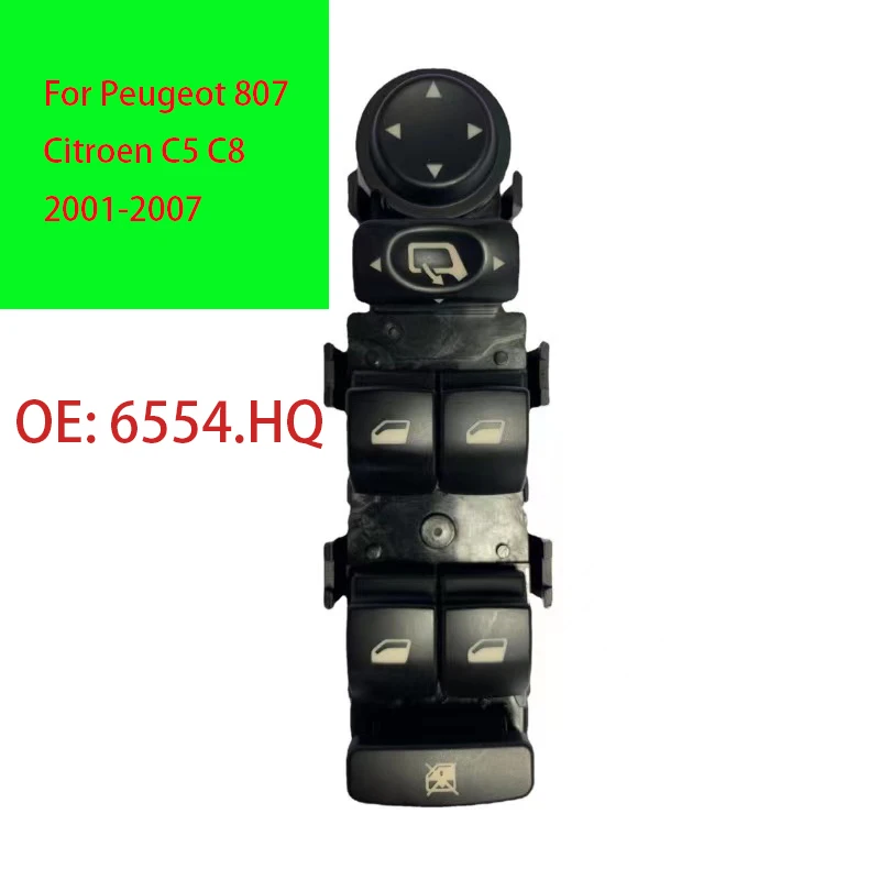 6554.HQ For Peugeot 807 Citroen C5 C8 2001-2007 High Quality Driver Left Master Power Window Switch Control Button 6554HQ