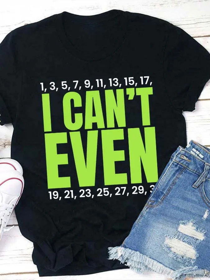 I Cant Even Shirt Funny Math Teacher Gift Science Geek Nerd Tees Odd Numbers Math Pun Graphic Clothes Women