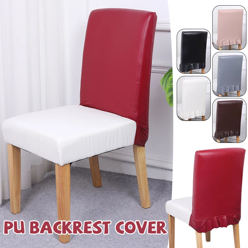 

PU Leather Chair Backrest Cover Solid Color Elastic Waterproof Wear-resistant Oil Resistant Home And Hotel Dining Chair Covers