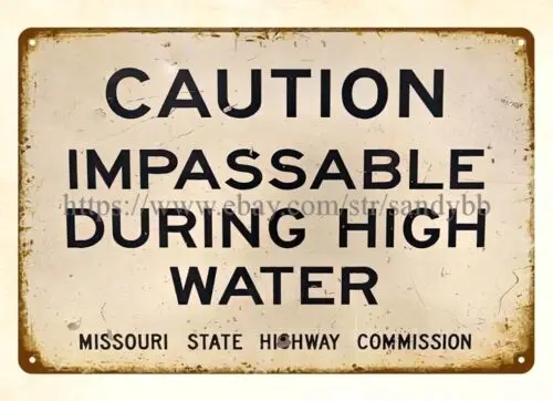 Caution Impassible During High Water metal tin sign art and posters