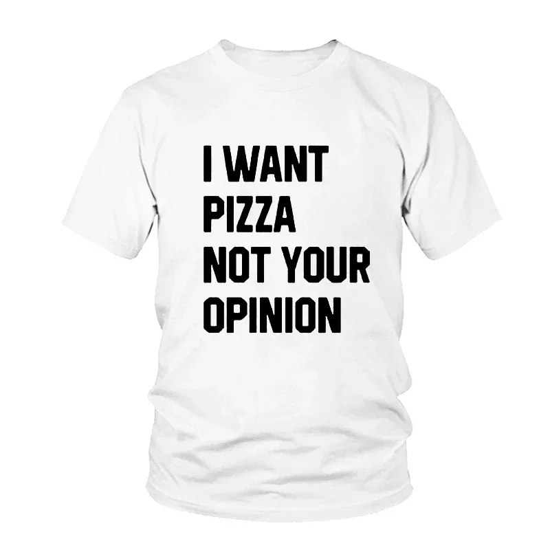 Cotton Women T Shirt New Letter Black White Tee Arrival Shirt I WANT PIZZA NOT YOUR OPINION Tops Short Sleeve Summer Funny Tees