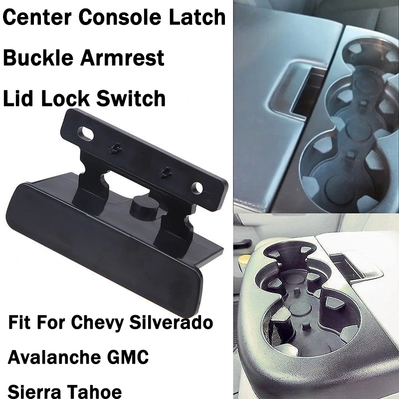 Car Center Console Latch Buckle Armrest Lid Lock Switch Fit For Chevy Silverado Avalanche GMC Sierra Tahoe Yukon Car Accessories