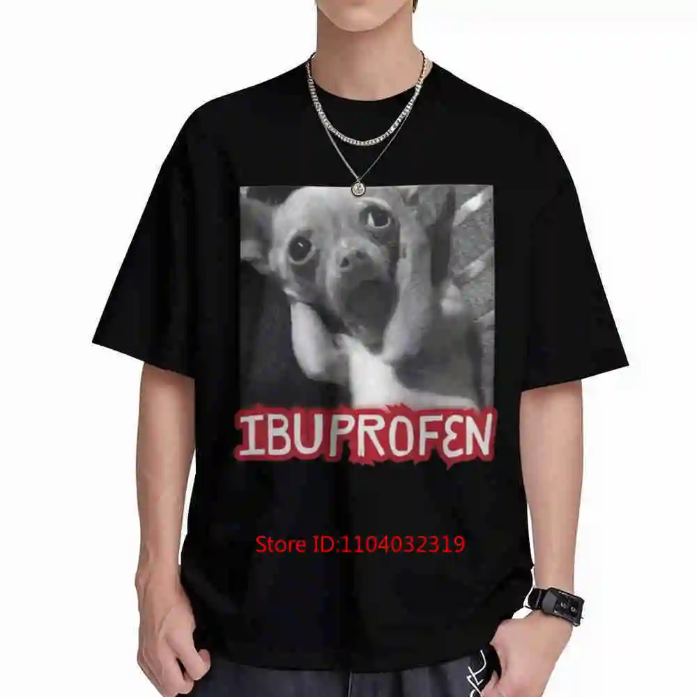 Ibuprofen Dog Meme 90S Vintage Bootleg Unhinged Cringe Short Sleeve Tee 100% Cotton T-Shirt
