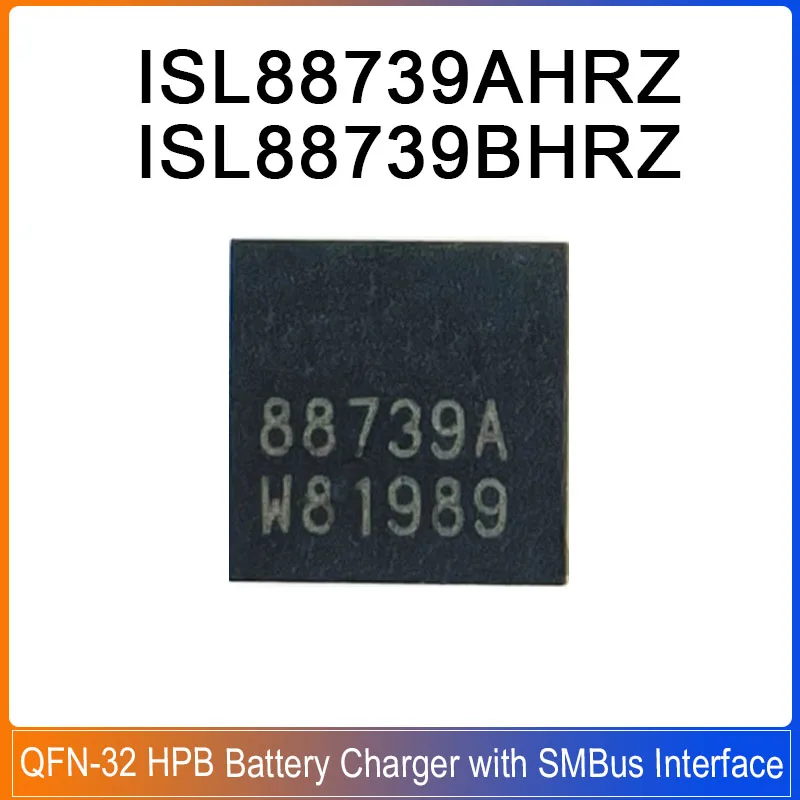 1-20PCS ISL88739BHRZ ISL88739AHRZ QFN-32 ISL88739B ISL88739A 88739B Hybrid Power Boost Battery Charger with SMBus Interface