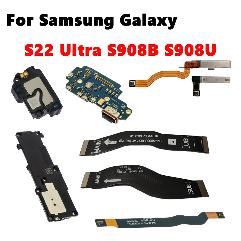 Charging Port Antenna Board MMW Module For Samsung S22 Ultra S908U S908B Earpiece Loudspeaker LCD Signal Motherboard Flex Cable