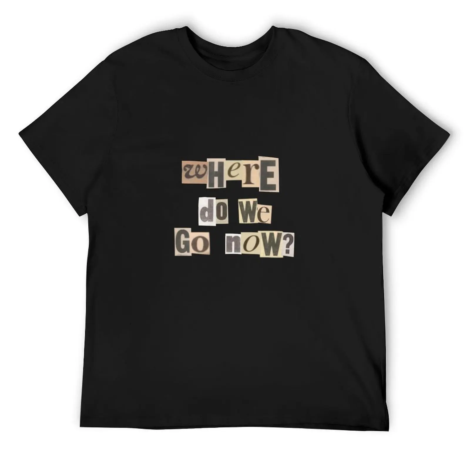 

where do we go now by gracie abrams T-Shirt fashion shirts summer shirt tops slim fit t shirts for men