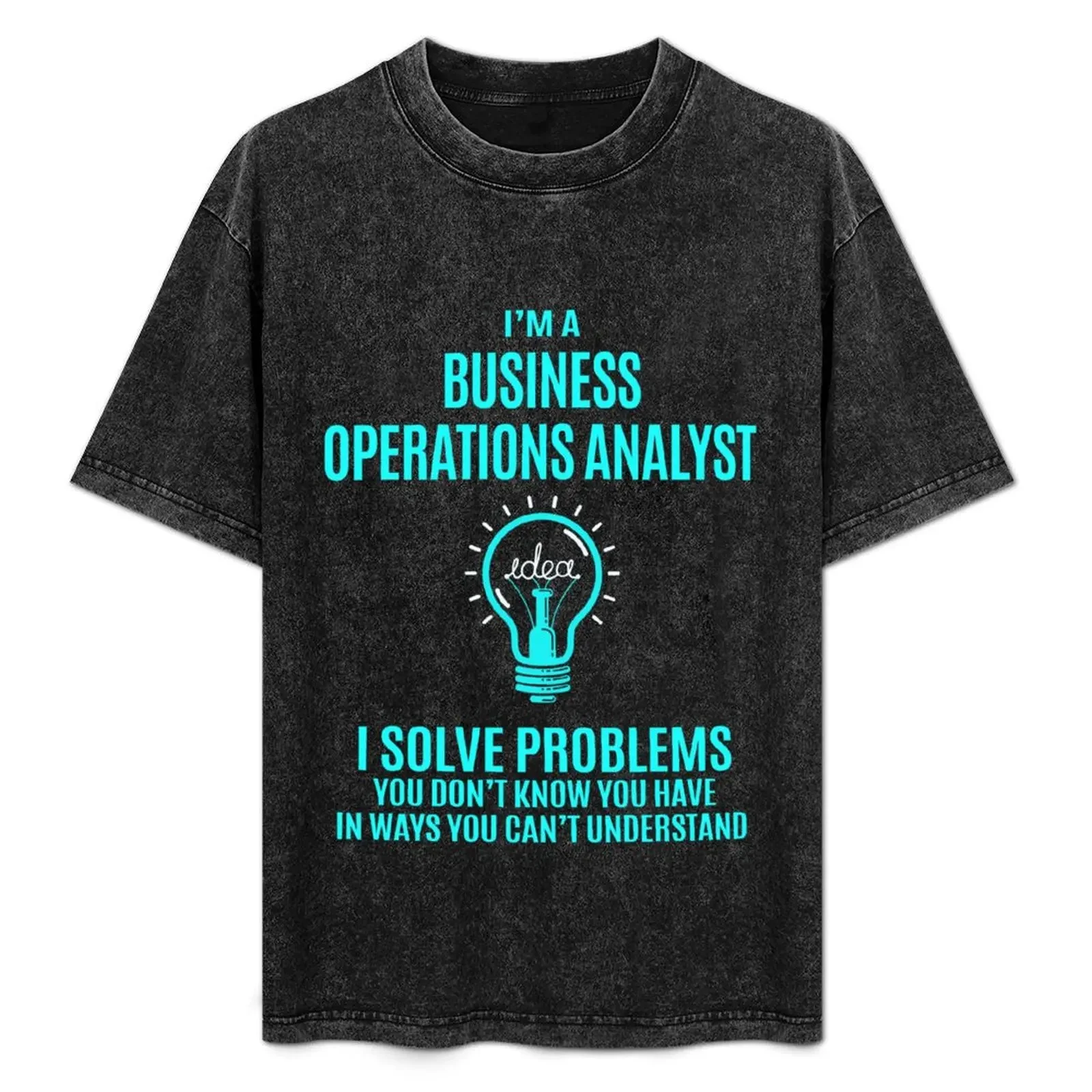 Business Operations Analyst T Shirt - Business Operations Analyst I Solve Problems Gift Item Tee T-Shirt blacks t shirts men