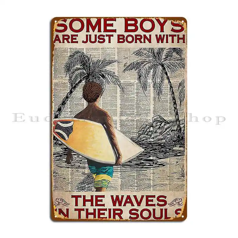 Some Boys Are Just Born With The Waves In Their Souls Poster Metal Sign Classic Wall Decor Design Wall Decor Tin Sign Poster