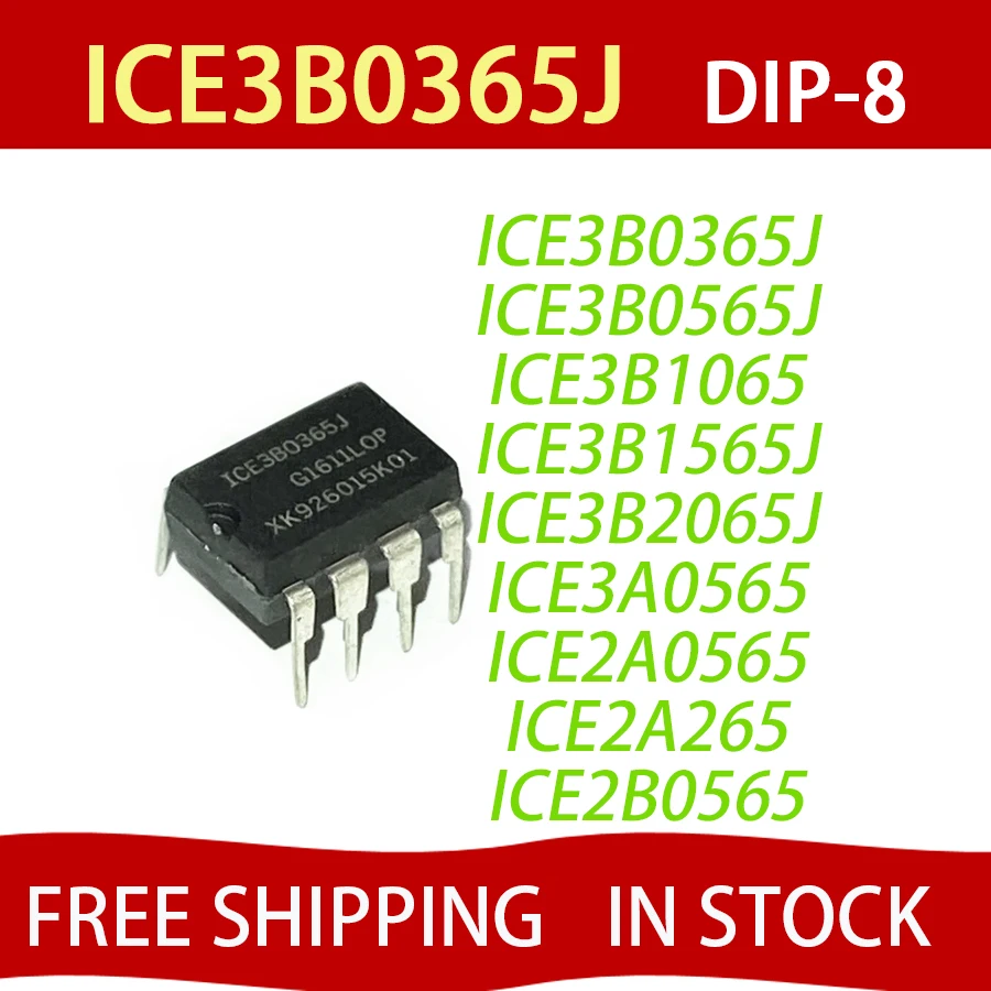 10pcs ICE3B0365J ICE3B0365 DIP-8 ICE3B0565J ICE3B0565 ICE3B1065 ICE3B1565J ICE3B1565 ICE3B2065J ICE3B2065 ICE3A056