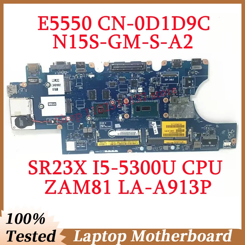 For Dell Latitude E5550 CN-0D1D9C 0D1D9C D1D9C W/SR23X I5-5300U CPU ZAM81 LA-A913P Laptop Motherboard N15S-GM-S-A2 100%Tested OK