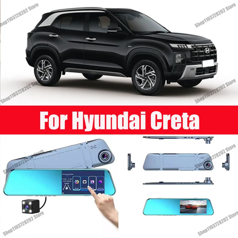 

For Hyundai Creta Camera Car Touch Screen Video Recorder Rearview mirror Dash Cam Front and Rear Camera Mirror DVR