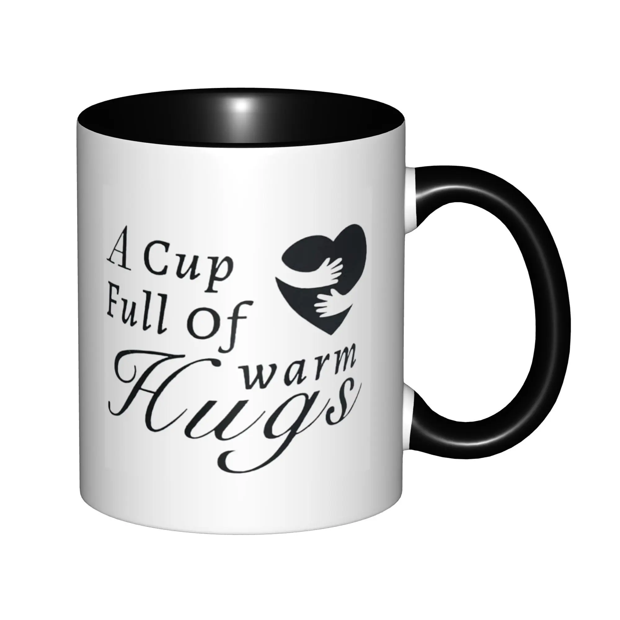 

A Cup Full of Warm Hugs Mugs With Black Handle Birthday Coffee Mugs Ceramic Tea Cups 11oz