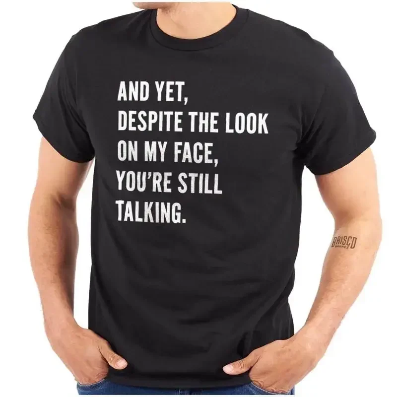 Despite Look On My Face You re Still Talking Womens or Mens Crewneck T Shirt Tee