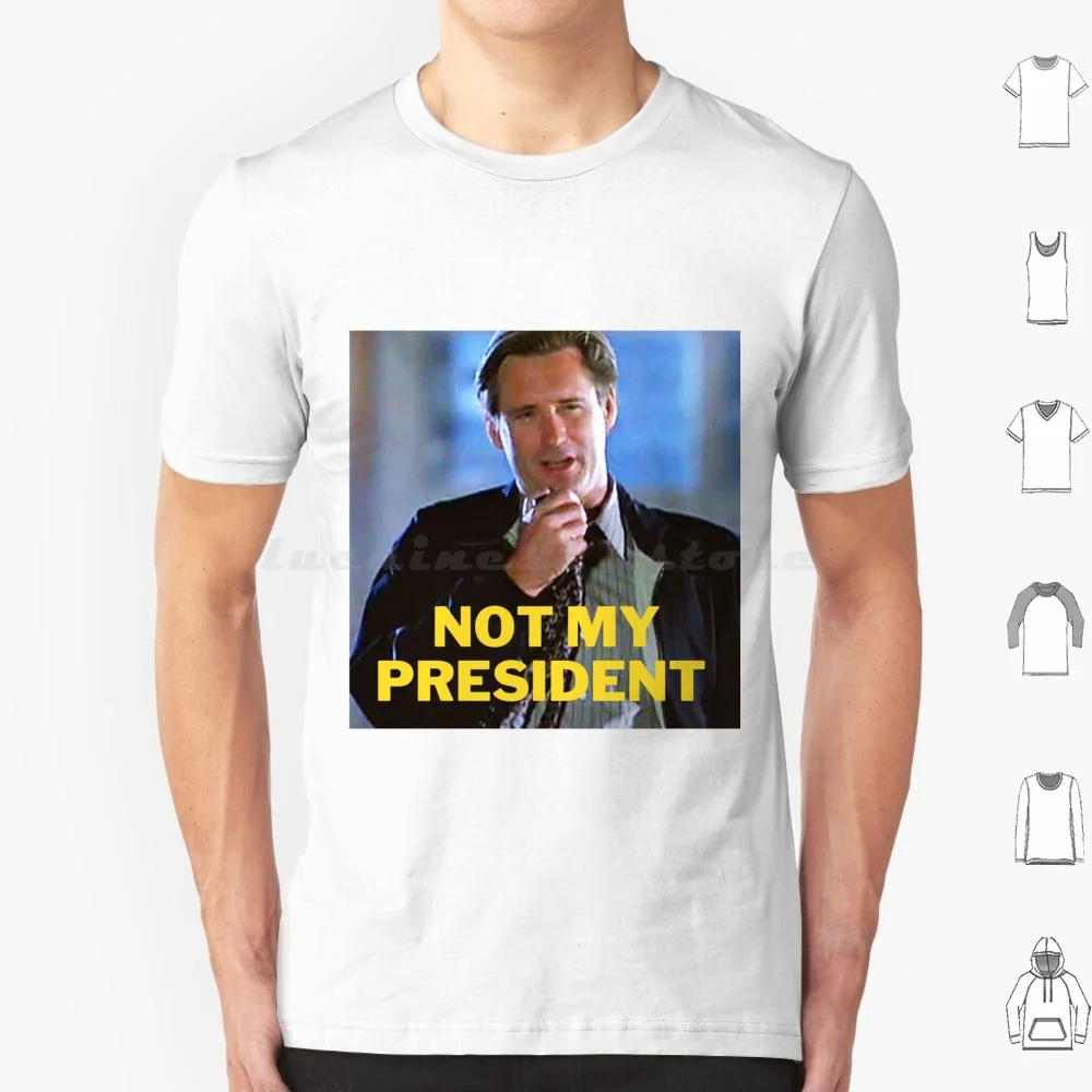 Day Not My President T Shirt Men Women Kids 6xl Day Bill Pullman Will Smith President Not My President