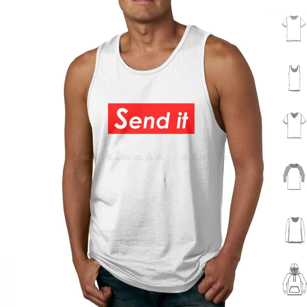 Send It Tank Tops Vest Sleeveless Cool Funny Motivation Motivational Automotive Positive Thinking Sayings Quote Text