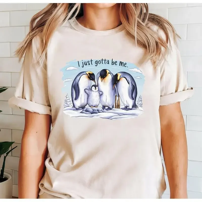 I Just Gotta Be Me Penguin T Shirt Cute Animal Lovers Funny Saying Lover