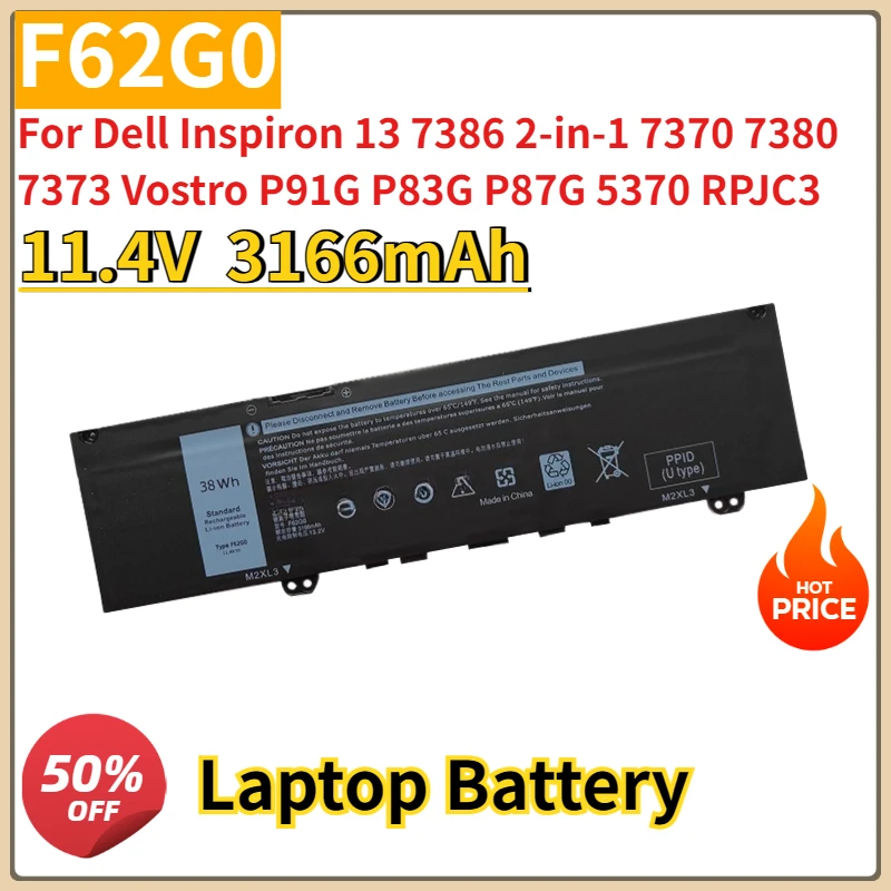 

New 11.4V 3166mAh F62G0 Replacement Battery For Dell Inspiron 13 7386 2-in-1 7370 7380 7373 Vostro P91G P83G P87G 5370 RPJC3