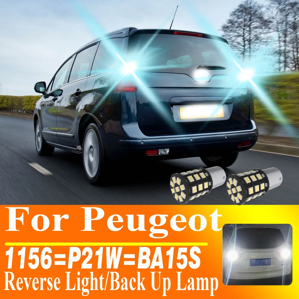 2pcs P21W LED Reverse Light Back Up Lamp 1156 Bulb For Peugeot 106 1007 206 207 2008 306 307 308 SW 406 407 607 806 807 508 5008