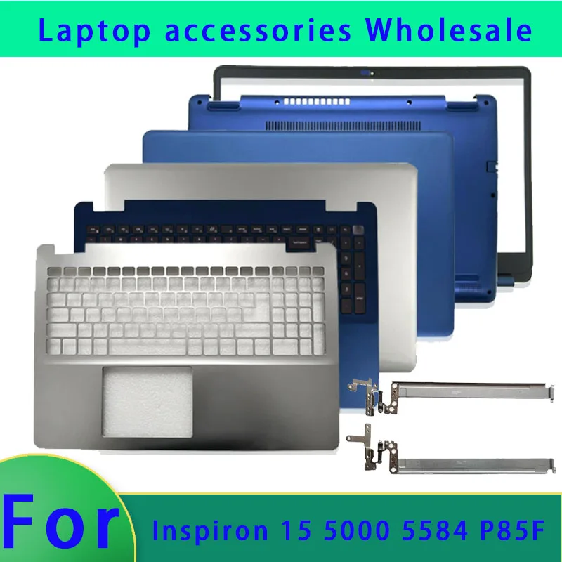 Brand new for Inspiron 15 5000 5584 P85F laptop LCD screen back cover, front panel, palm bottom cover, hinge ABCD Cover