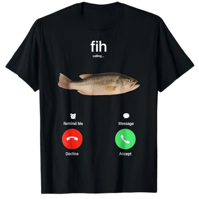 

Fih Calling Remind Me Message Decline Accept Phone Call Fish T-Shirt Funny Fishman Graphic Outfit Sleeve Blouses Novelty Summer