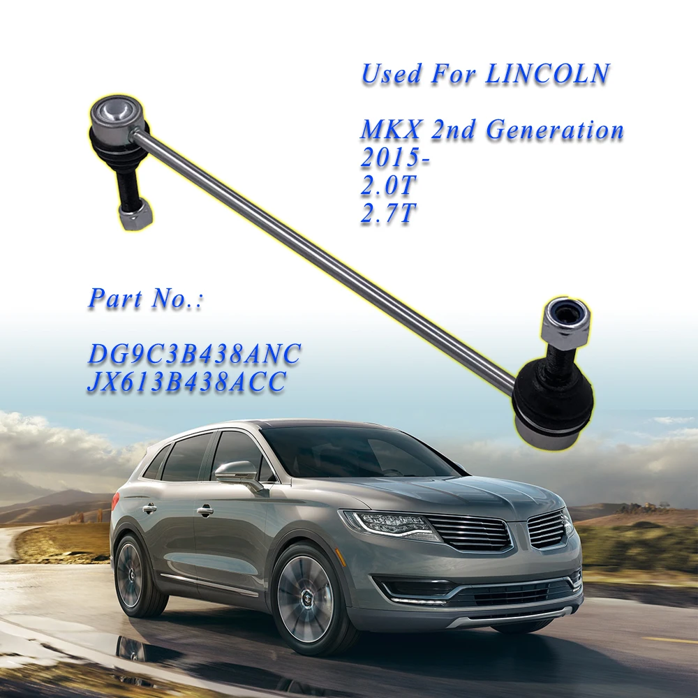 

Тяга переднего стабилизатора левая/правая для LINCOLN MKX 2-го поколения 2.0t 2.7t 2015- DG9C3B438ANC JX613B438ACC