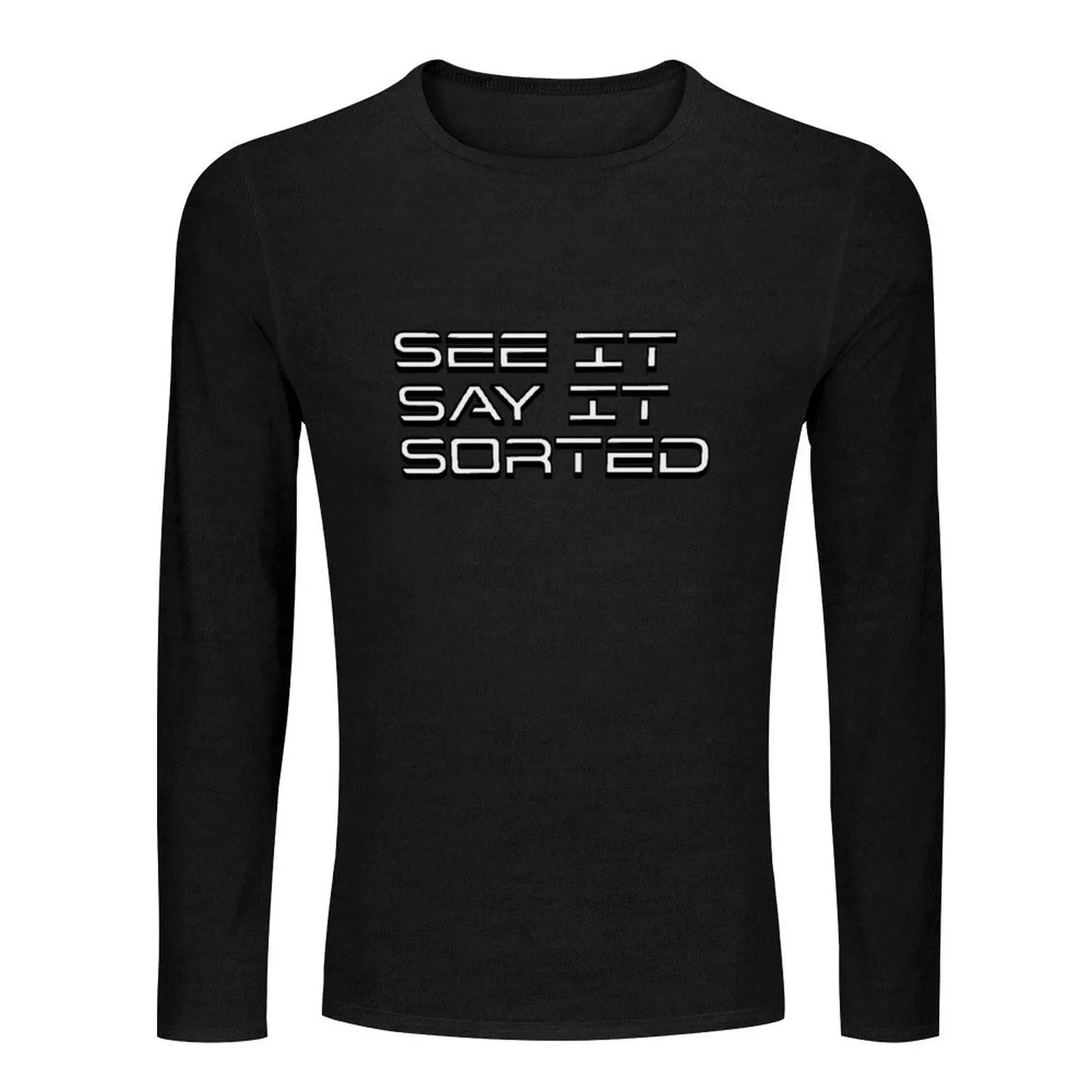 See It Say It Sorted Long T-Shirt boys t shirts hippie clothes T-shirt for a boy custom t shirts designer t shirt men