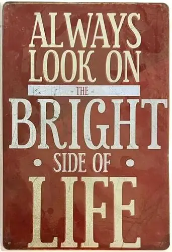 Always Look On The Bright Side Of Life ; Vintage Novelty Metal Sign