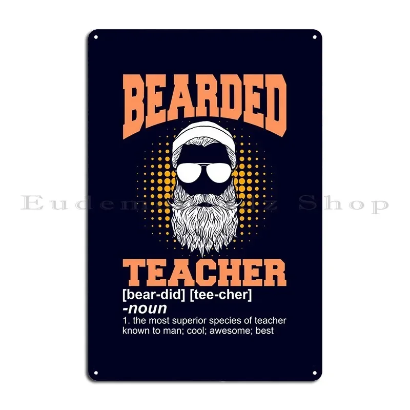 Funny Bearded Teacher Metal Sign Garage Garage Design Create Club Tin Sign Poster