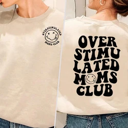 Overstimulated Moms Club Sweatshirt Women Pullover Long Sleeve Cute Moms Hoodie Trendy Pullover Streetwear Girly Women's Clothes