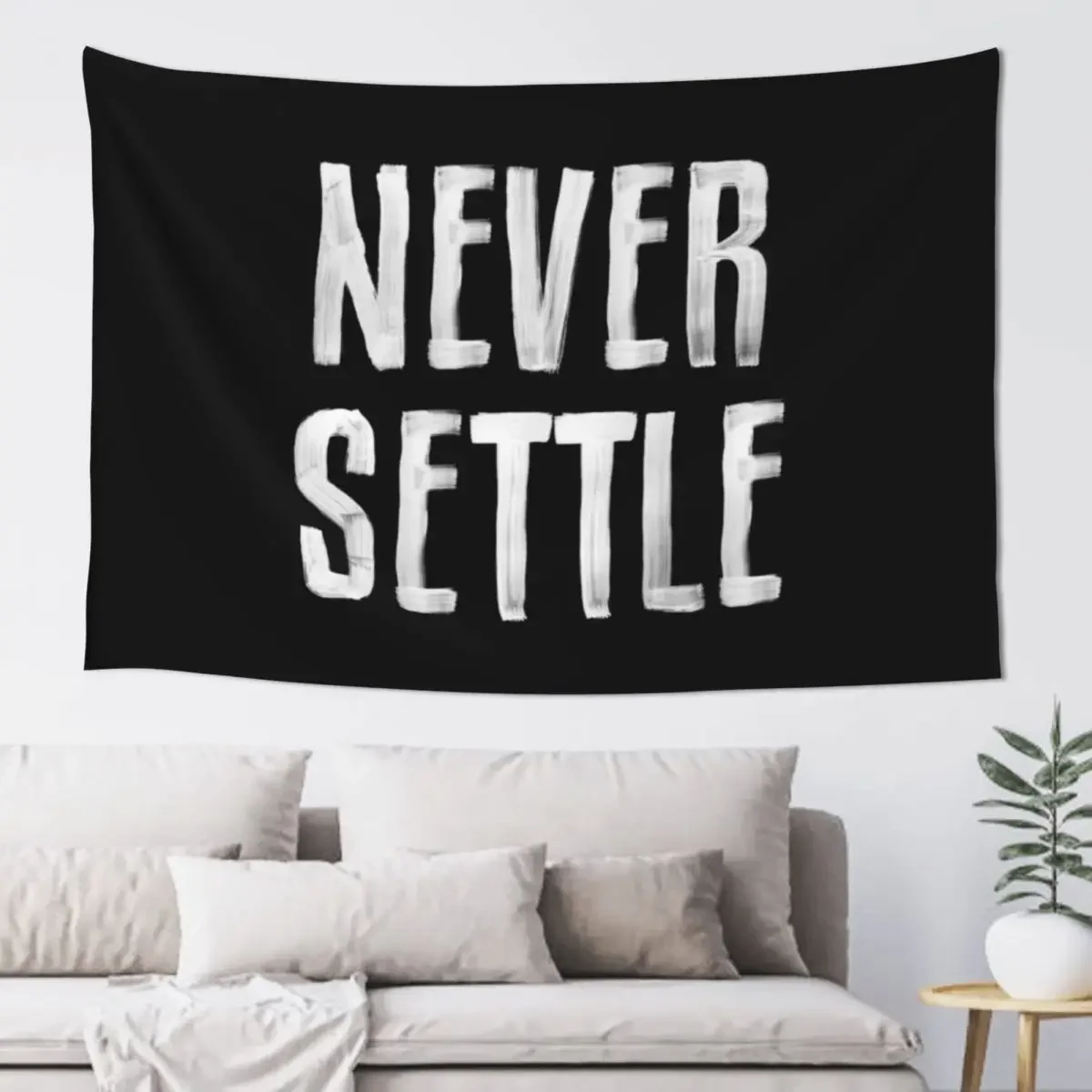 NEVER SETTLE black and white hand lettered motivational typography inspirational home wall bedroom decor Tapestry