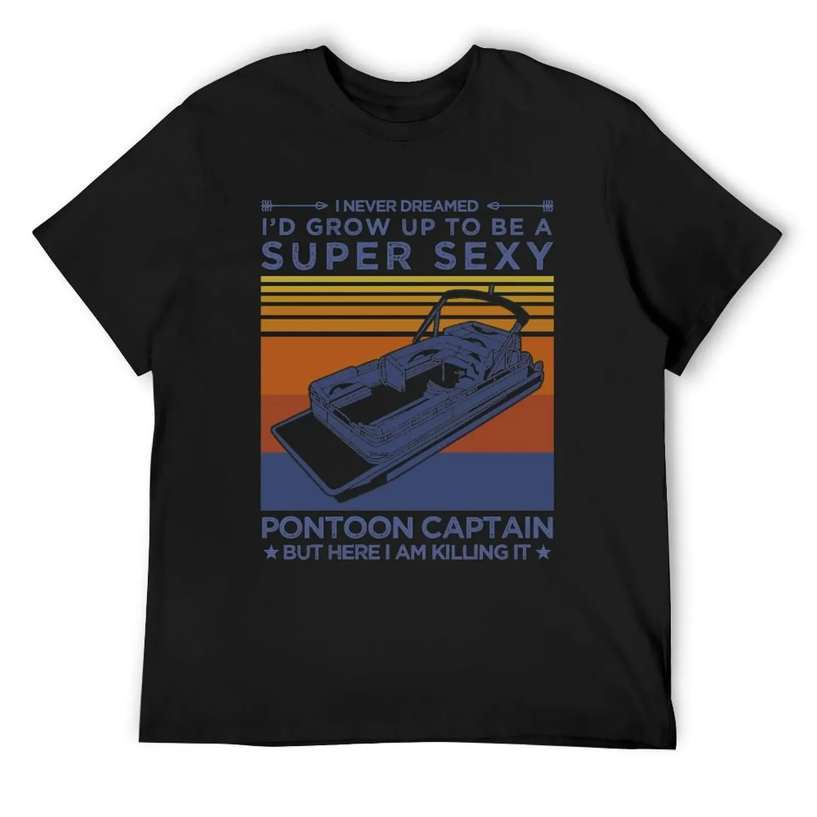 

Retro I Never Dreamed I'd Grow Up to be a Pontoon Captain T-Shirt T-shirts man summer 2025 t shirts for men graphic