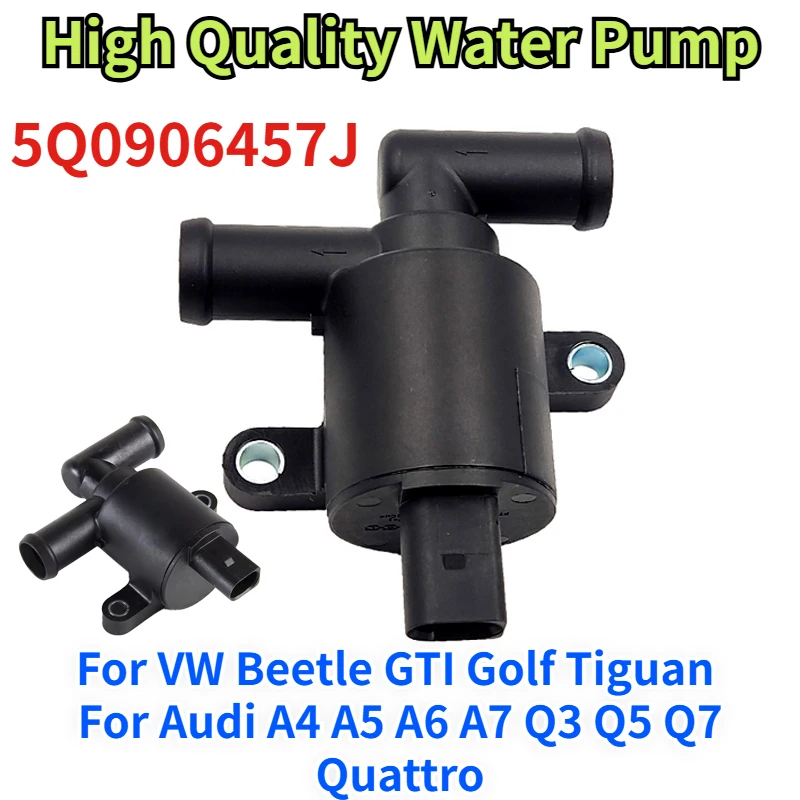 

4H0965567D 5Q0906457J For VW Beetle GTI Golf Tiguan Audi A4 A5 A6 A7 Q3 Q5 Q7 Quattro Engine Electric Auxiliary Water Pump 12V