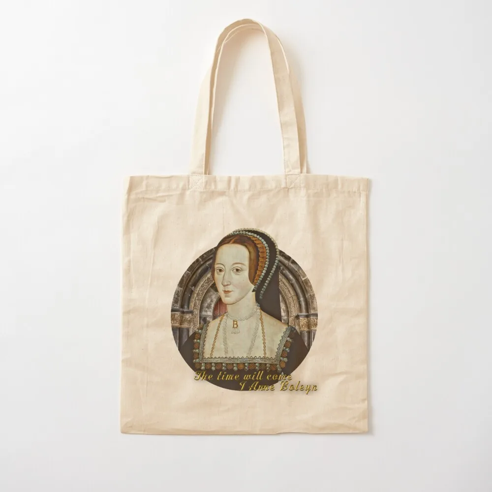 

The time will come - I Anne Boleyn Tote Bag Canvas bag for women personalized tote Canvas Tote Bag