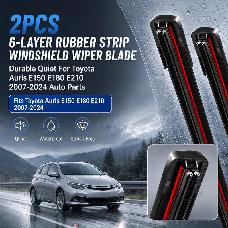 2Pcs 6-Layer Rubber Strip Windshield Wiper Blade Durable Quiet For Toyota Auris E150 E180 E210 2007-2024 Auto Parts