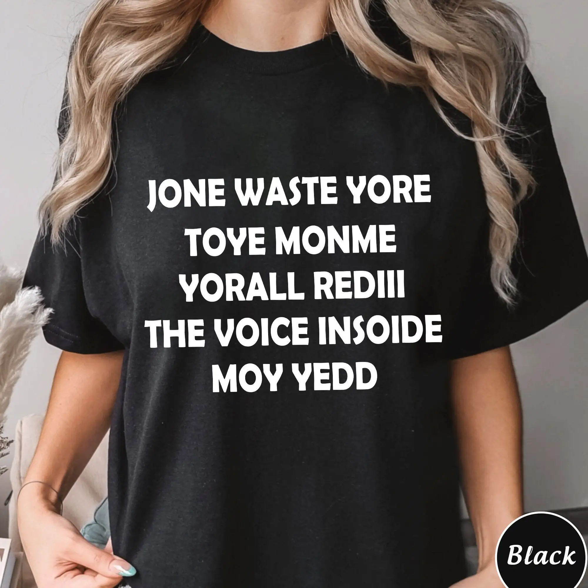 Jone Waste Yore Toye Monme T Shirt Trending Funny Lyrics Unique Jones Your Time