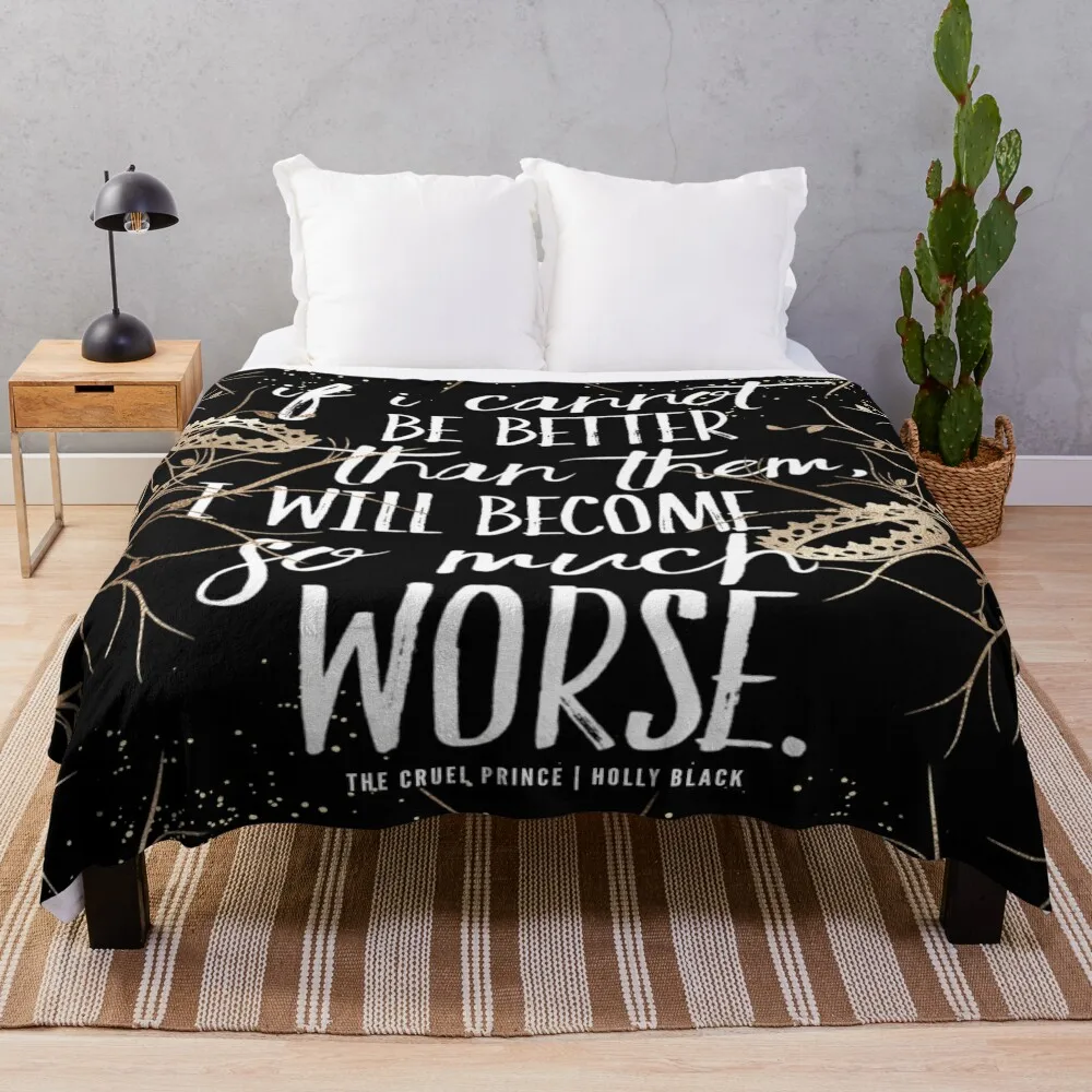 Cruel Prince If I Cannot Be Better Than Them Book Quote Throw Blanket Blankets For Sofas decorative blanket