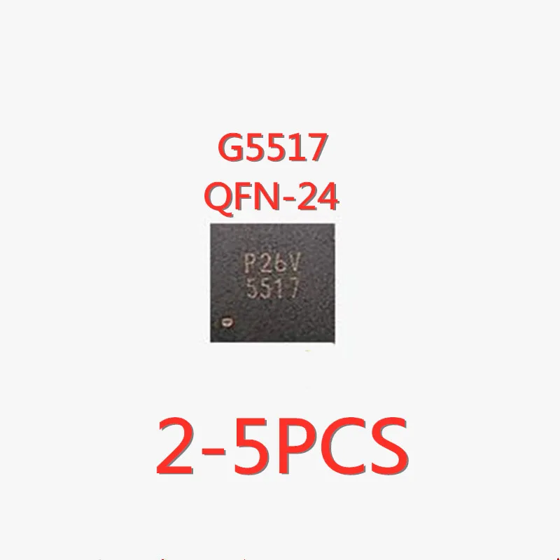 2-5PCS/LOT G5517 5517 G5517R51U-I QFN-24 SMD LCD IC chip New In Stock GOOD Quality