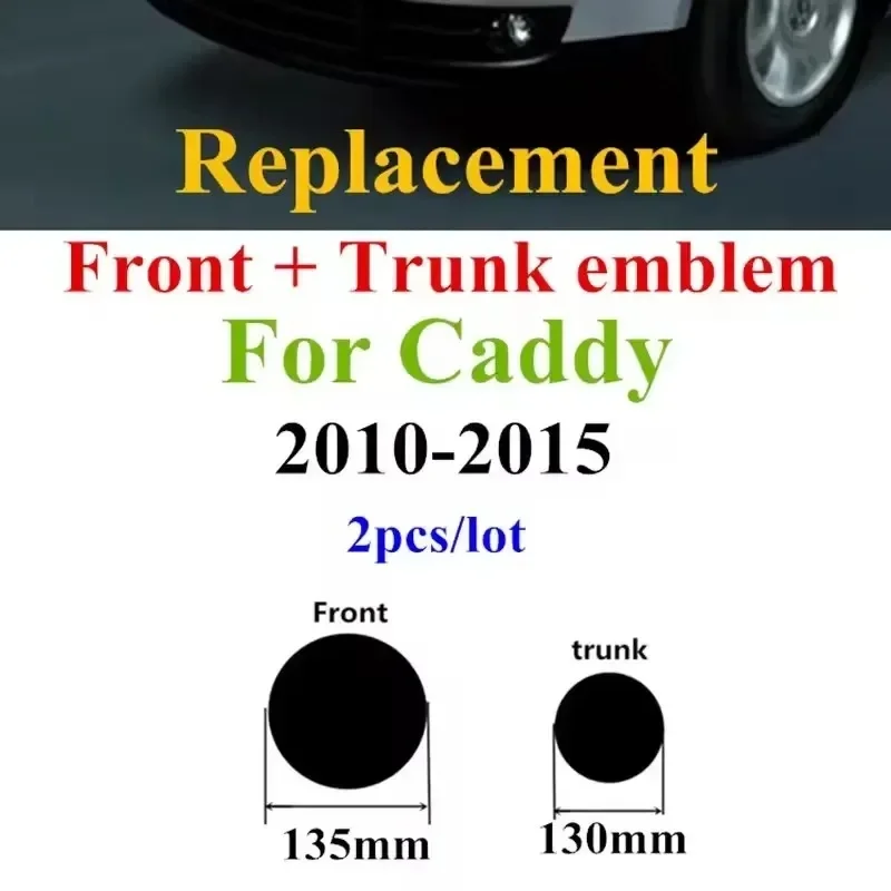 

Front and Rear Replacement part for Volkswagen VW Caddy 2010-2015 135mm Front Radiator Grille Emblem +130mm Rear Trunk Lid Logo