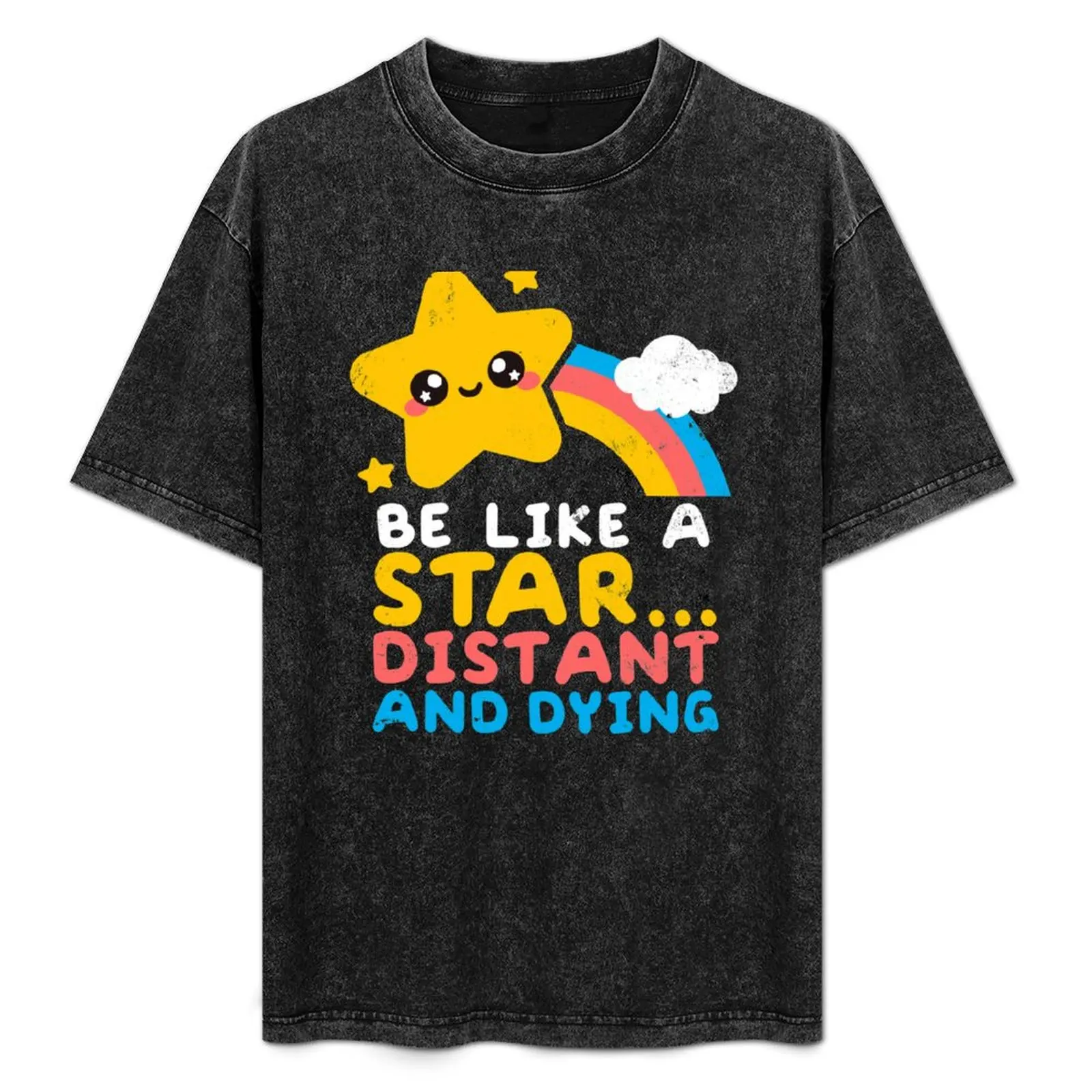 be like a star distant and dying T-Shirt man t shirt shirts graphic t shirt men 100℅ cotton