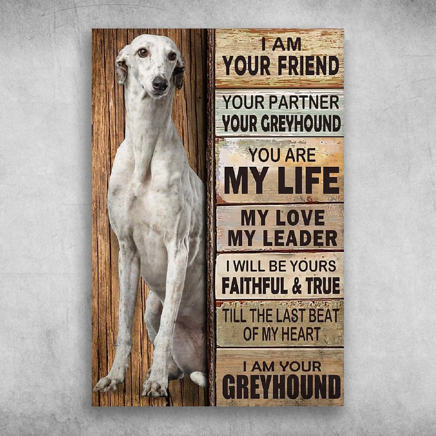 Metal Sign I Am Your Friend Your Partner Your Greyhound Dog Vintage Kitchen Signs Wall Decor Aluminum Signs for Home