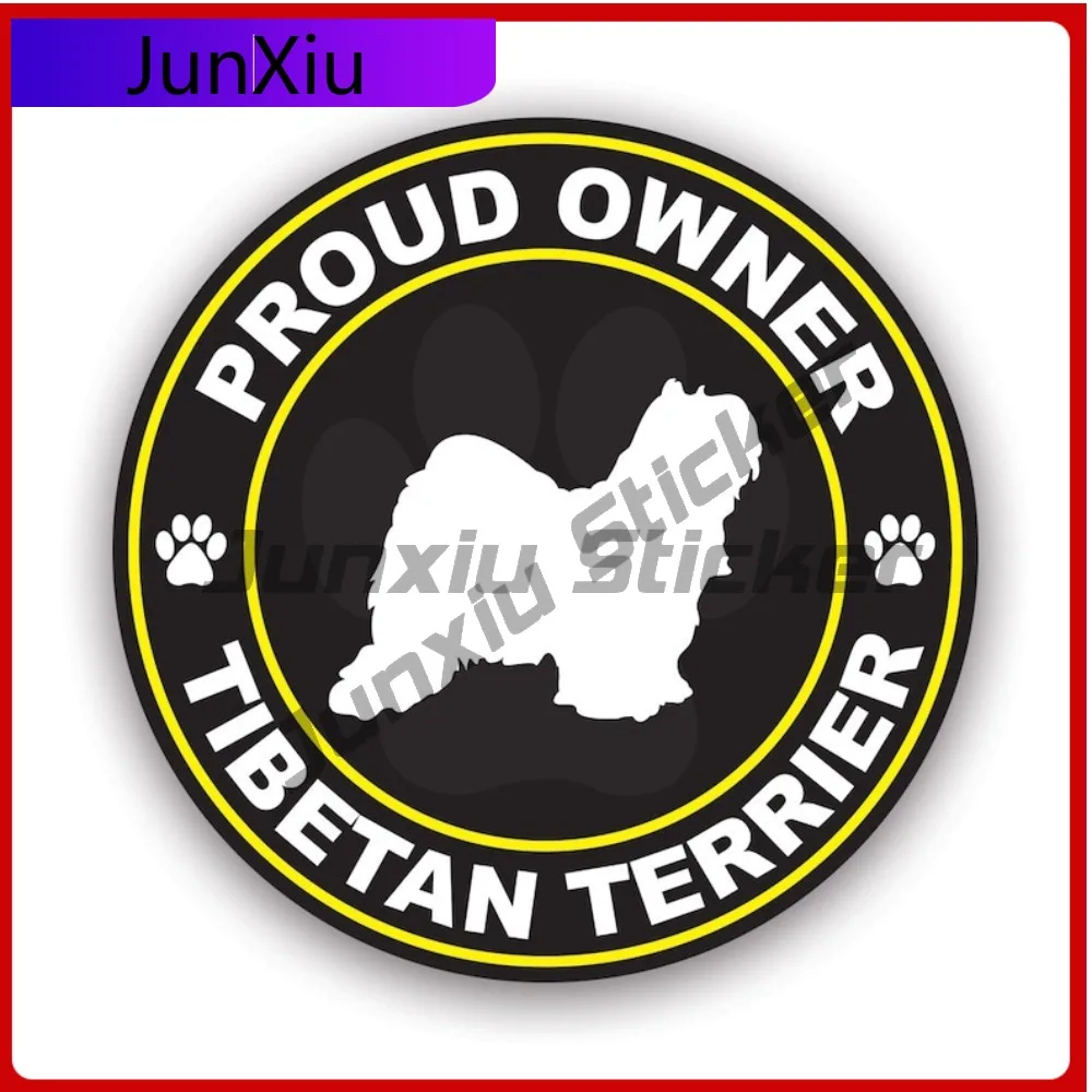 

Proud Owner Tibetan Terrier Sticker Creative Decals Dog Canine Pet Tibet Tsang Apso Dokhi Apso Auto Decor Car Sticker Vinyl