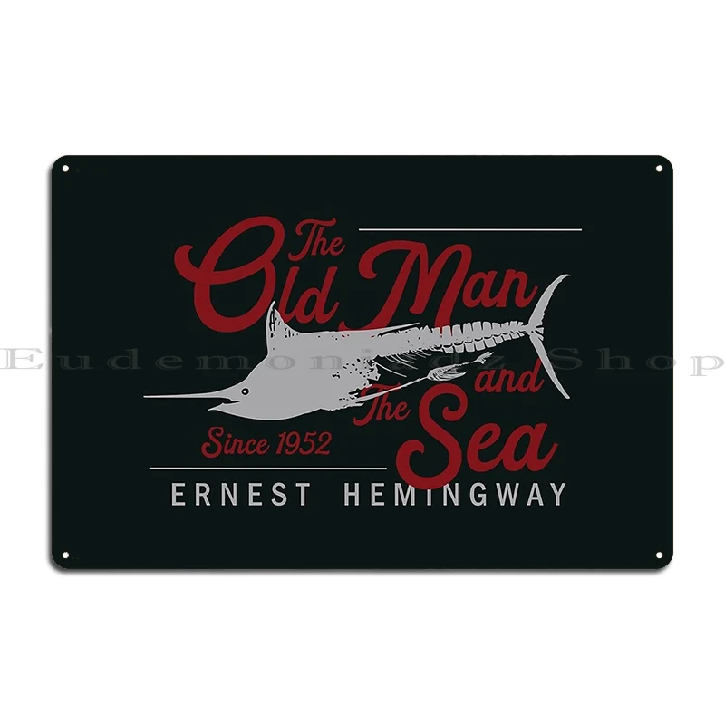 علامة معدنية للرجل العجوز والبحر إدوارد هيمنجواي ، جدارية جدارية ، جدار غرفة المعيشة الكلاسيكي المخصص ، ملصق علامة قصدير مخصص
