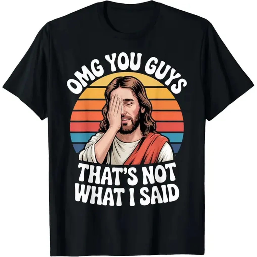 OMG You Guys Thats Not What I Said Jesus Retro Faith Meme T-Shirt