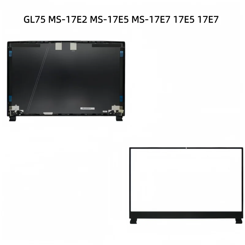 New Laptop LCD Back Cover case Bezel Front Frame Cover Case For GL75 MS-17E2 MS-17E5 MS-17E7 17E5 17E7
