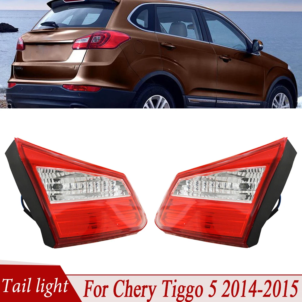 

For Chery Tiggo 5 2014 2015 Inside Tail Light Turn Signal Light Brake Lamp Stop Lamp Reversing Light Tail Light Assembly For Car