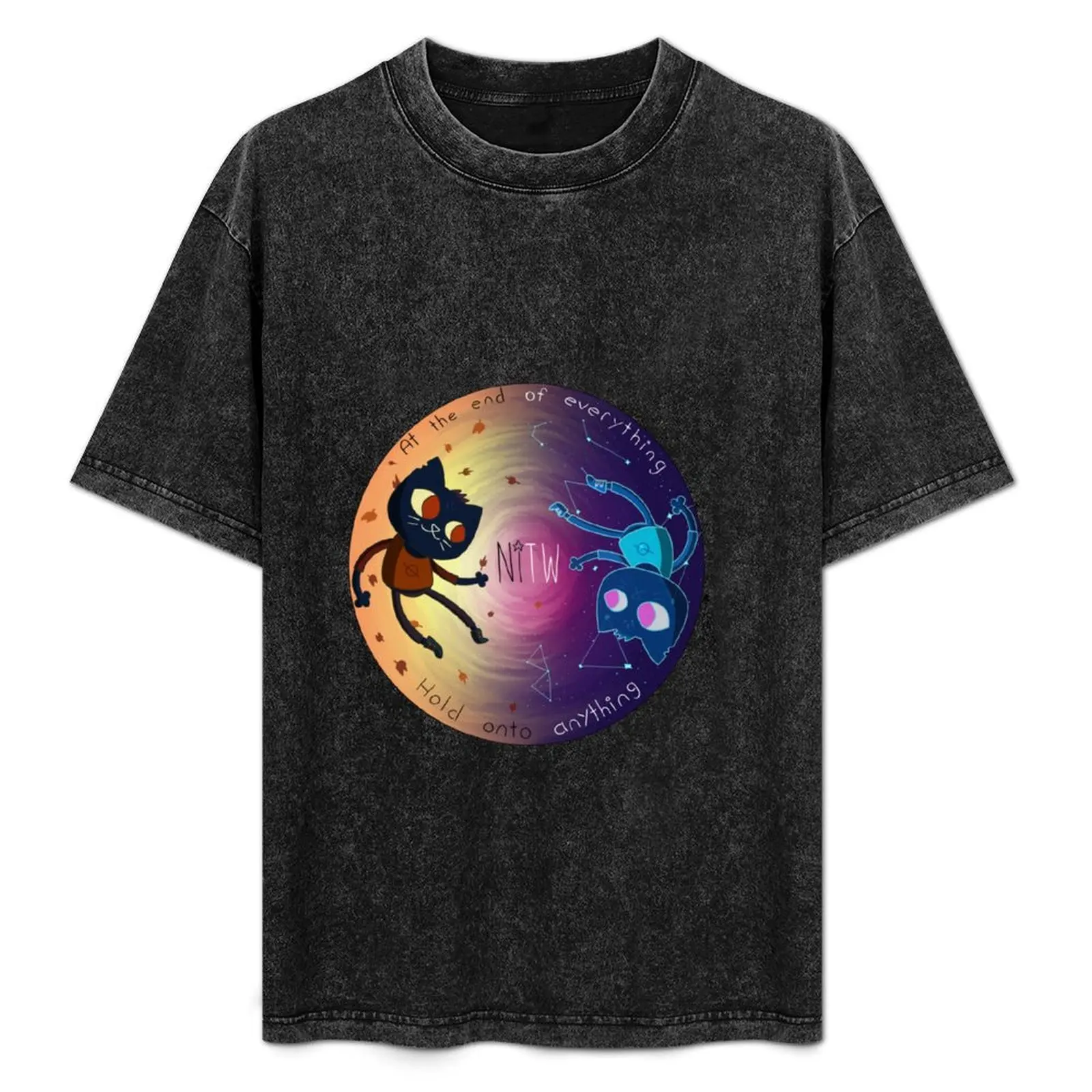

Night in the woods- At the end of everything, Hold onto anything T-Shirt Classic Crew Neck Cotton T-Shirt