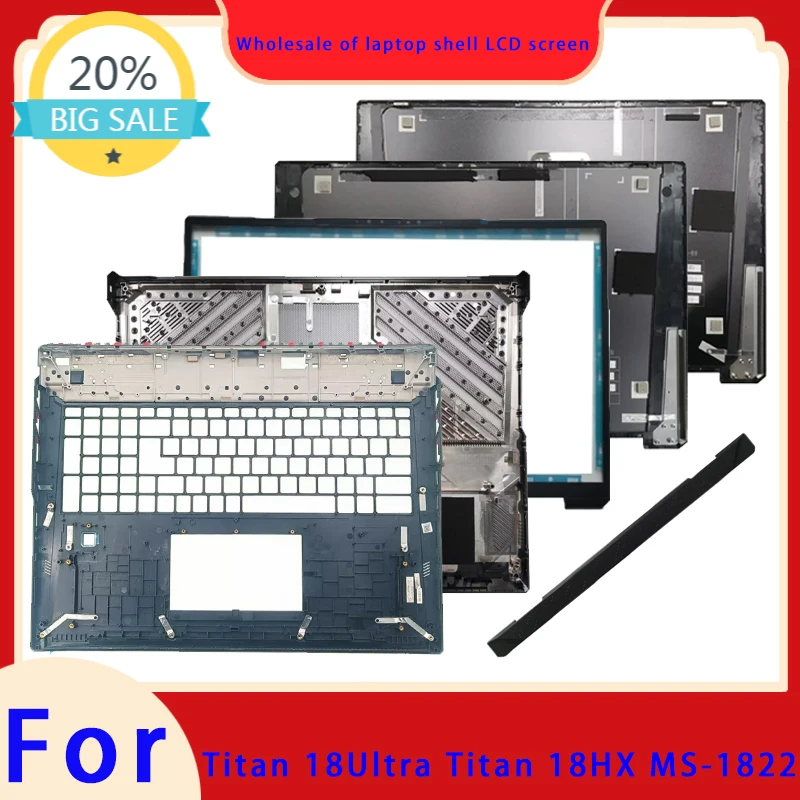 Suitable for Titan 18Ultra, Titan 18HX MS-1822 Laptop LCD Screen Top Cover Screen Frame Palm Support Bottom Shell Pressure Strip