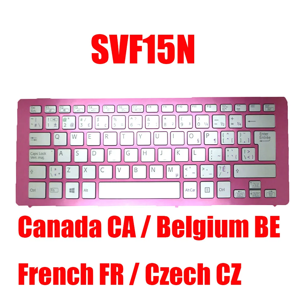 CA BE CZ FR لوحة مفاتيح الكمبيوتر المحمول لسوني SVF15N 149266121 كا 149266071 يكون 149265521 تشيكوسلوفيا 149266021 FR كندا بلجيكا الفرنسية الجديدة