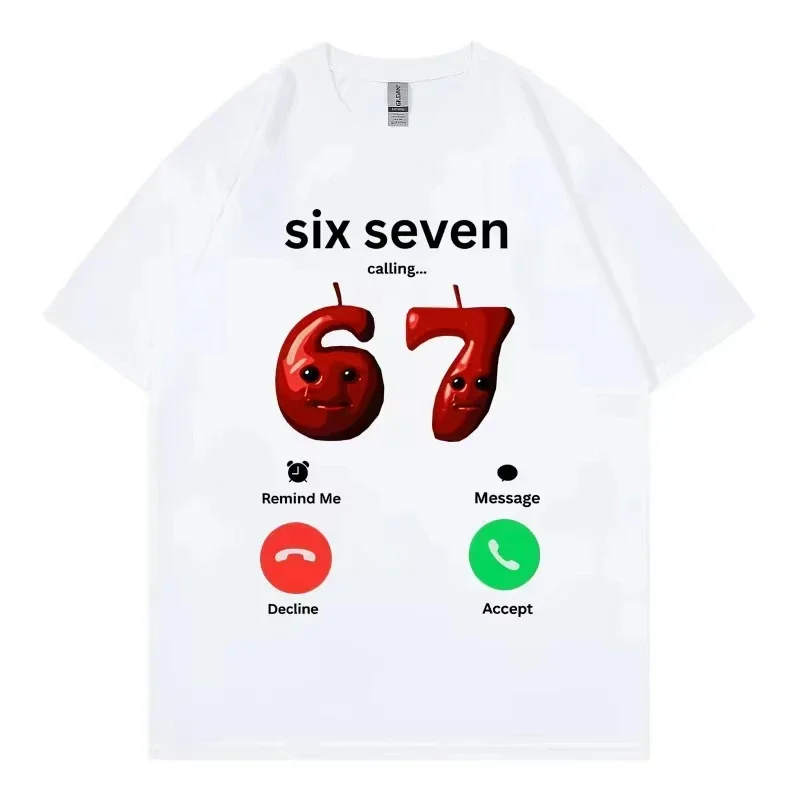 67 Is Calling Funny Meme T-shirt Men Women High Quality Fashion Oversized T-shirts Summer Casual Cotton Short Sleeve T Shirts
